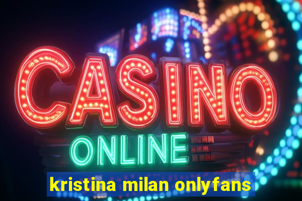 kristina milan onlyfans